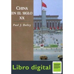China En El Siglo Xx Paul J Bailey