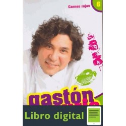 Gaston Acurio En Tu Cocina. Tomo 6 Carnes