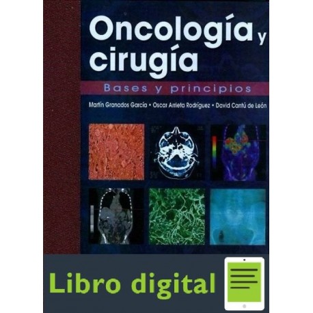 Oncologia Y Cirugia Bases Y Principios Martin Granados Garcia