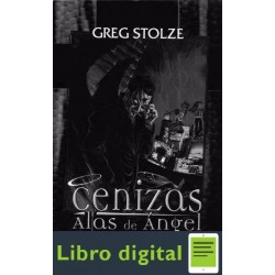 Cenizas Y Alas De Angel Greg Stolze
