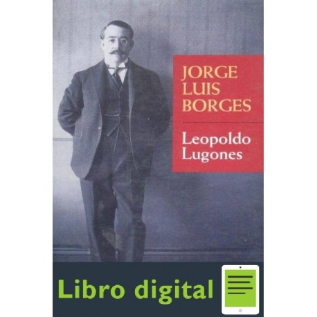Leopoldo Lugones Jorge Luis Borges