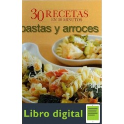 30 Recetas En 30 Minutos Pastas Y Arroces