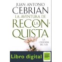 La Aventura De La Reconquista J. A. Cebrian