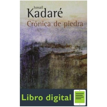 Cronica De Piedra Ismail Kadare