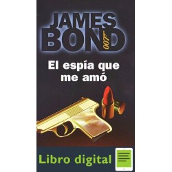 James Bond 007. El Espia Que Me Amo