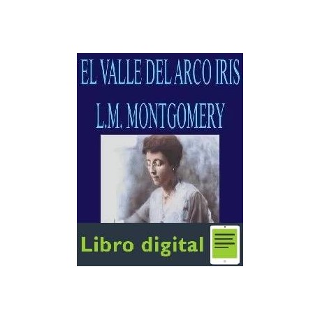 El Valle Del Arcoiris L. M. Montgomery