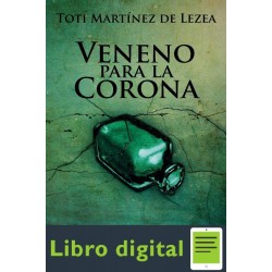 Veneno Para La Corona Toti Martinez De Lezea