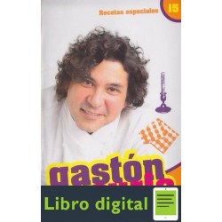 Gaston Acurio En Tu Cocina. Tomo 15 Recetas