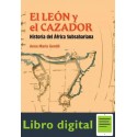 El Leon Y El Cazador Historia Del Africa