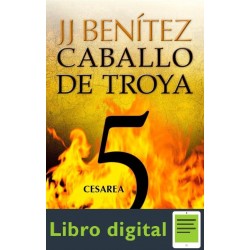 Caballo De Troya 5. Cesarea J. J. Benitez