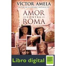 Amor Contra Roma Victor Amela