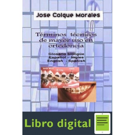 Términos Técnicos De Mayor Uso En Ortodoncia Jose Colque Morales Glosario Bilingue