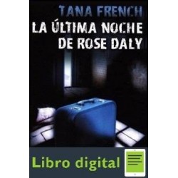 La Ultima Noche De Rose Daly Tana French