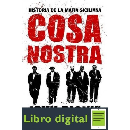 Cosa Nostra Historia De La Mafia Siciliana John Dickie