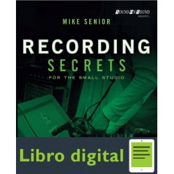 Recording Secrets for the Small Studio Mike Senior