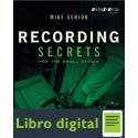 Recording Secrets for the Small Studio Mike Senior