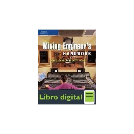 The Mixing Engineers Handbook Segunda Edicion