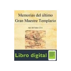 Memorias Del Ultimo Gran Maestre Templario