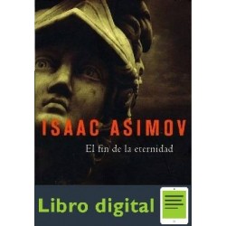 Asimov Isaac El Fin De La Eternidad