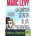 Levy Marc La Quimica Secreta De Los Encuentros