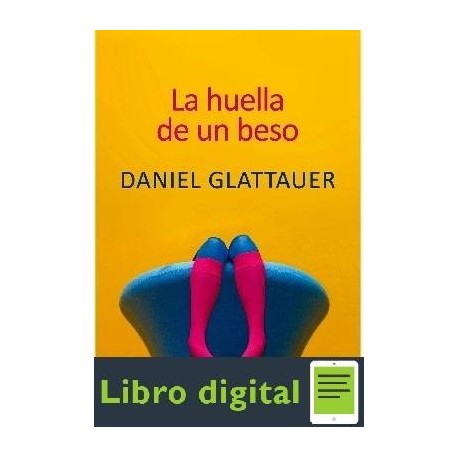 Glattauer Daniel La Huella De Un Beso
