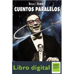 Asimov Isaac Cuentos Paralelos