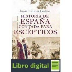 Eslava Galan Juan Historia De Espana Contada Para Esceptico