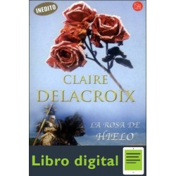 Delacroix Clare La Rosa De Hielo