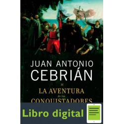 La Aventura De Los Conquistadores Juan Antonio Cebrian