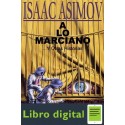 A Lo Marciano Y Otras Historias Isaac Asimov