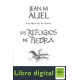 Los Hijosde La Tierra Los Refugios D Auel Jean M