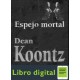 Espejo Mortal Koontz Dean R