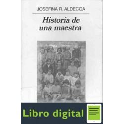 Historia De Una Maestra Aldecoa Josefina
