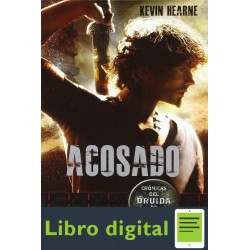 Hearne Kevin Cronicas Del Druida De Hierro 01 Acosado