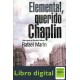 Elemental Querido Chaplin Rafael Marin