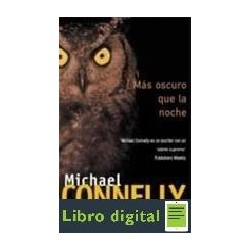 Connelly Michael Harry Bosch Mas Oscuro Que La Noche