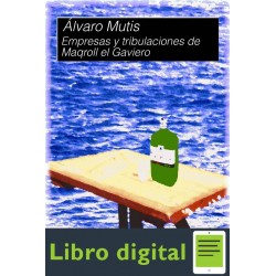 Empresas Y Tribulaciones De Maqroll El G Alvaro Mutis