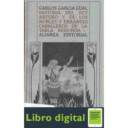 Carlos Garcia Gual Historia Del Rey Arturo Y Los Caballeros