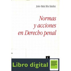 Normas Y Acciones En Derecho Penal Silva Sanchez