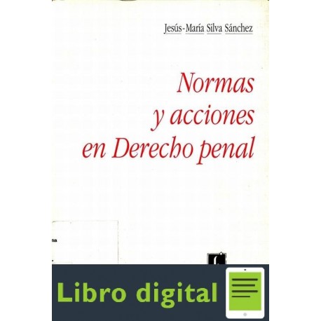 Normas Y Acciones En Derecho Penal Silva Sanchez