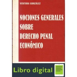 Nociones Generales Sobre Derecho Penal Economico Gonzalez