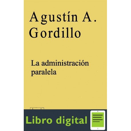 La Administracion Paralela Gordillo Agustin