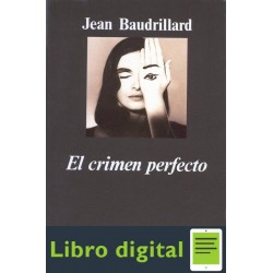 Baudrillard Jean El Crimen Perfecto