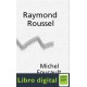 Foucault Michel Raymond Roussel