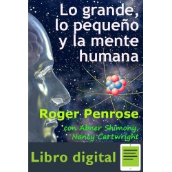 Lo Grande Lo Pequeno Y La Mente Humana Roger Penrose