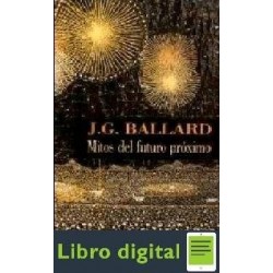 Jg Ballard Mitos Del Futuro Proximo
