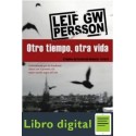 Leif G W Persson Otro Tiempo Otra Vida