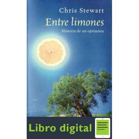 Chris Stewart Entre Limones La Historia De Un Optimista
