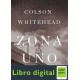 Colson Whitehead Zona Uno