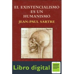 El Existencialismo Es Un Humanismo Jeanpaul Sartre